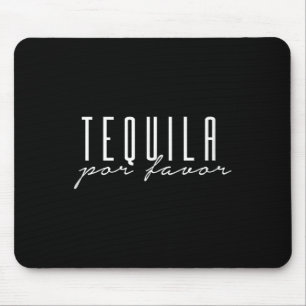Tequila Por Favour Please Cinco De Mayo Party Drin Mouse Mat
