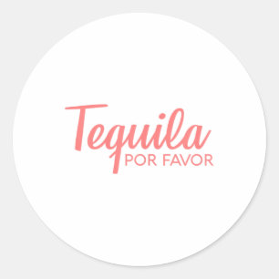 Tequila Por Favour Shirt _ Cinco De Mayo Drinking Classic Round Sticker