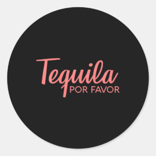 Tequila Por Favour Shirt Cinco De Mayo Drinking Te Classic Round Sticker
