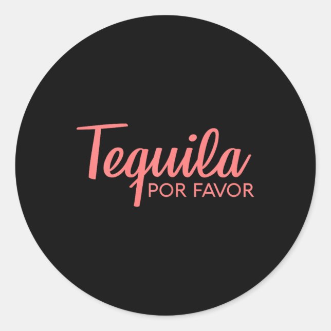 Tequila Por Favour Shirt Cinco De Mayo Drinking Te Classic Round Sticker (Front)