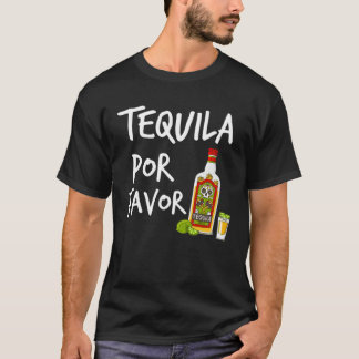 Tequila Por Favour   Tequila T-Shirt