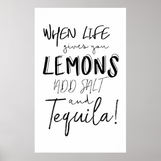 Tequila Print When Life Gives you Lemons Quote