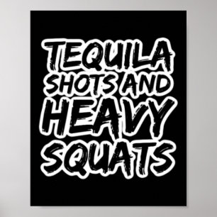 Tequila Shots And Heavy Squats Bodybuilding Powerl Poster