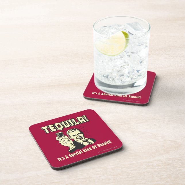 Tequila: Special Kind of Stupid Coaster (Right Side)