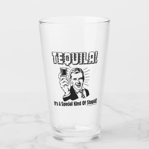 Tequila: Special Kind of Stupid Glass
