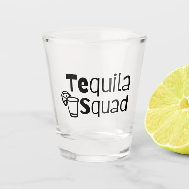 Tequila Squad  Shot Glass (Front)