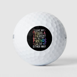 Tequila Straight Friends Go Either Way Funny LGBT  Golf Balls
