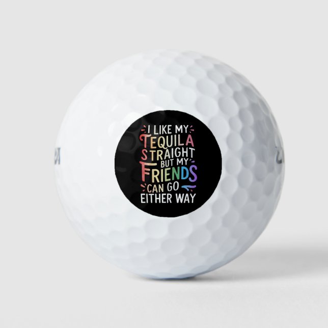 Tequila Straight Friends Go Either Way Funny LGBT  Golf Balls (Front)
