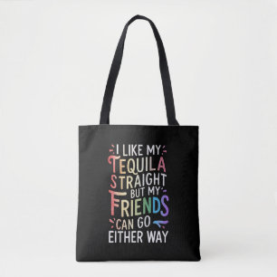 Tequila Straight Friends Go Either Way Funny LGBT  Tote Bag