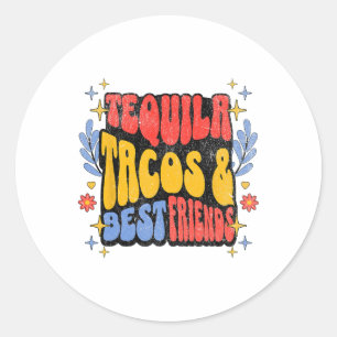 Tequila Tacos Best Friends Cinco De Mayo Taco Tues Classic Round Sticker