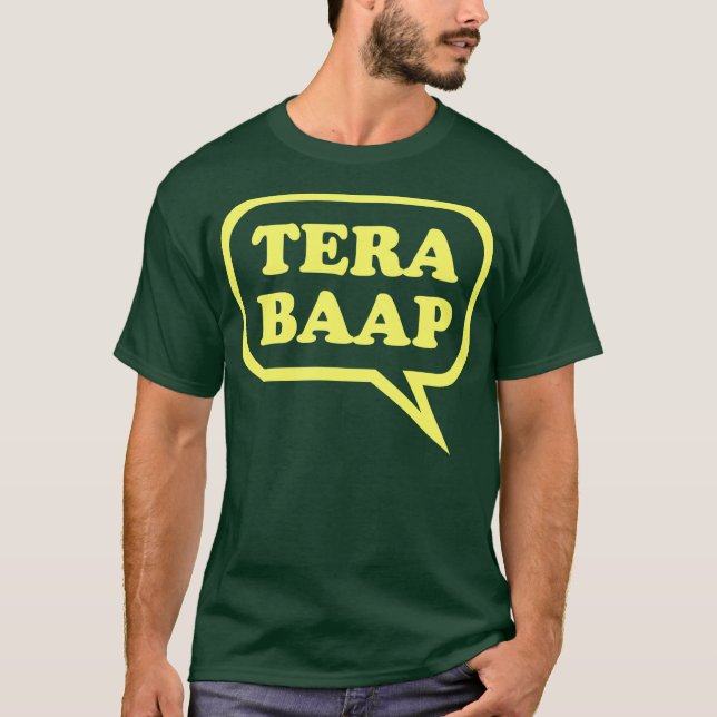 Tera Baap - Desi T-Shirt (Front)