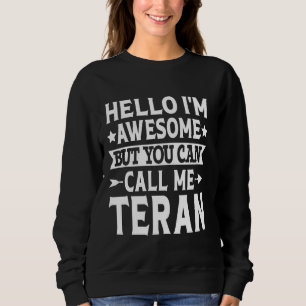 Teran Surname Call Me Teran Family Team Last Name Sweatshirt