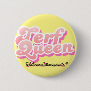 TERF Queen #1 6 Cm Round Badge