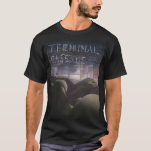 Terminal Passage 2 sided shirt