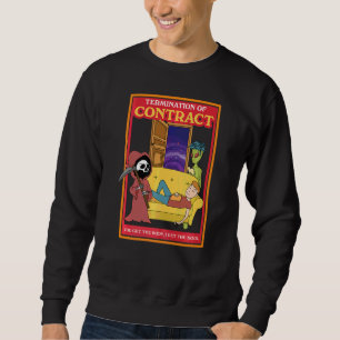 Termination Of Contract You Get The Body I Get Th Sweatshirt
