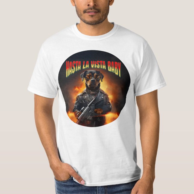 Terminator Dog - Hasta La Vista Baby T-Shirt (Front)