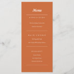 Terracotta Burnt Orange Modern Fall Wedding Menu<br><div class="desc">A minimalist and modern wedding menu that features a simple design with a bold background in terracotta burnt orange. Perfect for fall weddings,  bridal showers,  and parties. Easy to customise the text to replace it with your own details. Order yours today!</div>