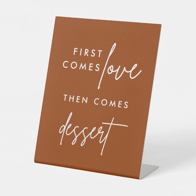 Terracotta First Comes Love Then Comes Dessert Ped Pedestal Sign (Front)