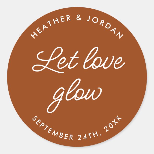 Terracotta Rust Let Love Glow Wedding Favour Classic Round Sticker (Front)