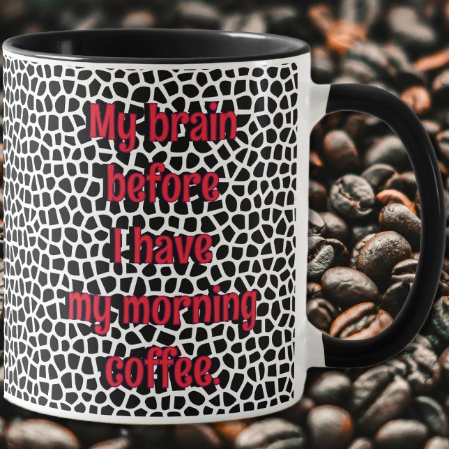 Terrazzo-Black-Funny Mug for Coffee Lover (Terrazzo Black - Funny - My Brain Before I have my morning coffee)