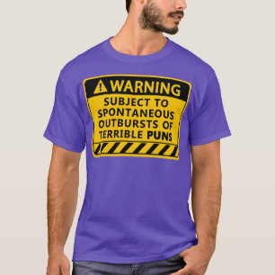 Terrible Puns Warning Sign Terrible Puns T-Shirt