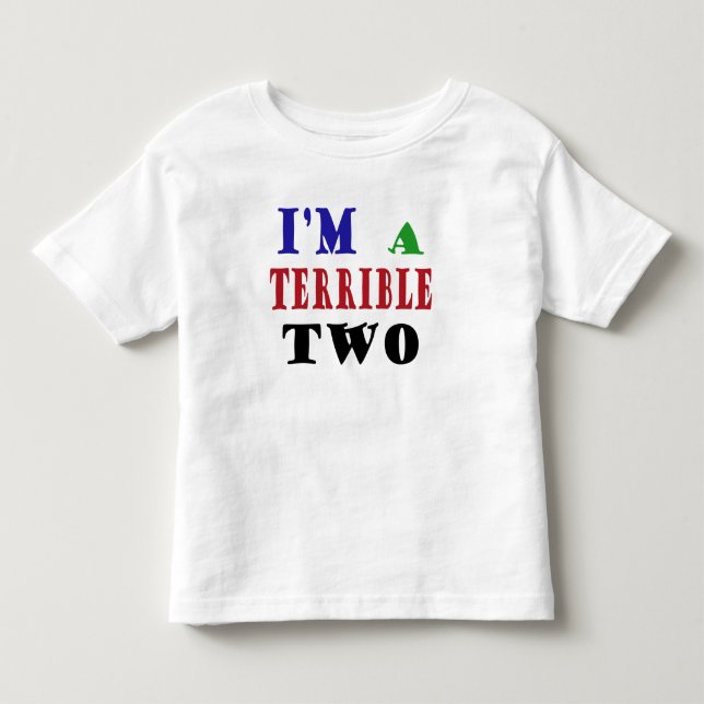 Terrible TWO! Toddler T-Shirt (Front)