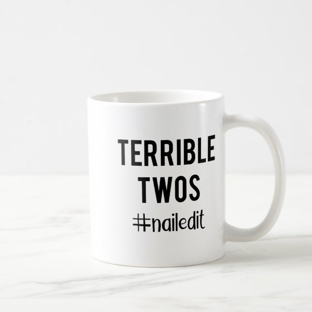 Terrible Twos_ Nailed It Funny Toddlers 2 Year Old Coffee Mug (Right)