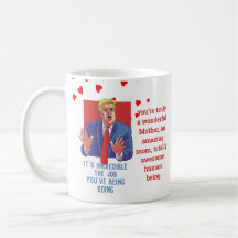 Terrific MOM Funny TRUMP Quote Mothers Customised