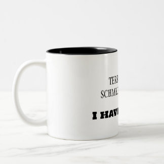 Terrorists Schmerrorists!  I have TEENS! Two-Tone Coffee Mug