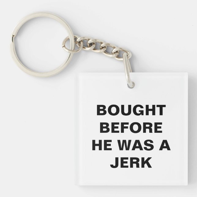 Tesla - Bought Before he was a Jerk Key Ring (Front)