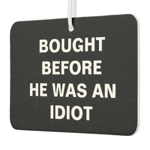 Tesla - Bought Before He Was An Idiot - black Car Air Freshener