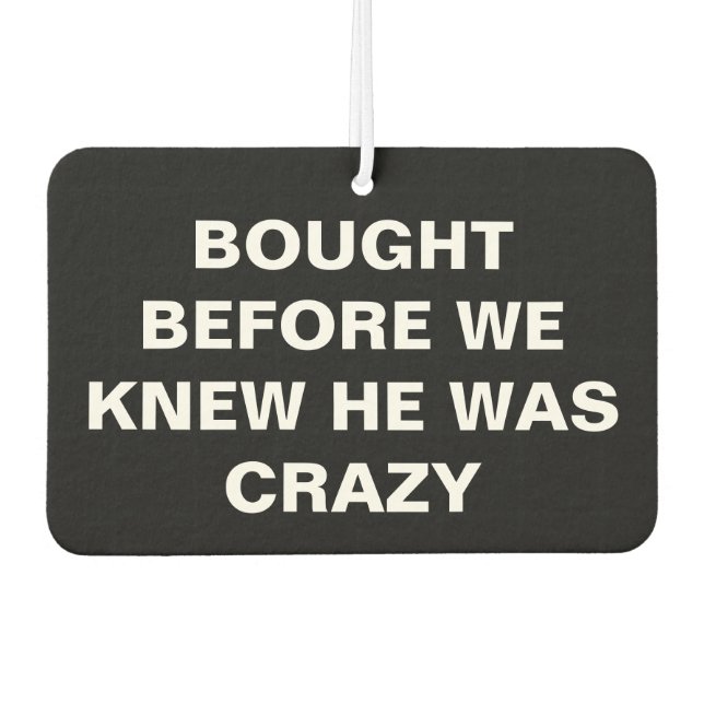 Tesla - Bought Before We Knew He Was Crazy - black Car Air Freshener (Front)