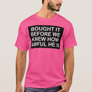 Tesla Bumper Bought It Before We Knew How Awful He T-Shirt