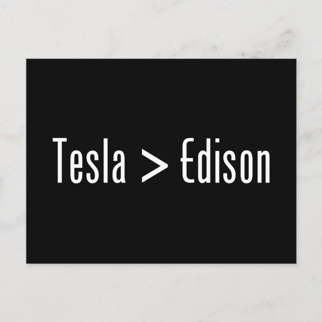 Tesla > Edison Postcard (Front)
