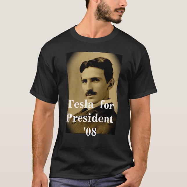 Tesla for President '08 - Dark T-Shirt (Front)