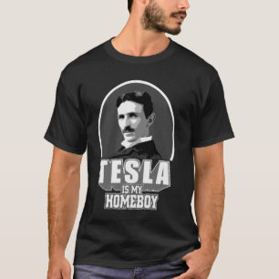 Tesla Is My Homeboy   atheist shirt