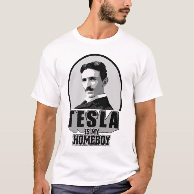 Tesla Is My Homeboy T-Shirt (Front)