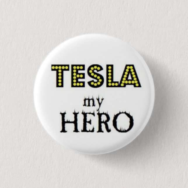 Tesla my Hero 3 Cm Round Badge (Front)