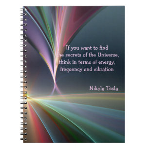 Tesla Quote Secret of the Universe Notebook