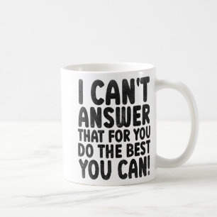 Test Day 2022 I Can't Answer That For You State Ex Coffee Mug