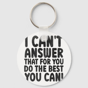 Test Day 2022 I Can't Answer That For You State Ex Key Ring