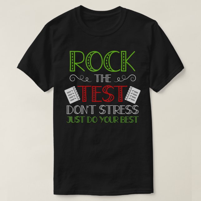 Test Day Do Your Best State Testing Teacher Studen T-Shirt (Design Front)