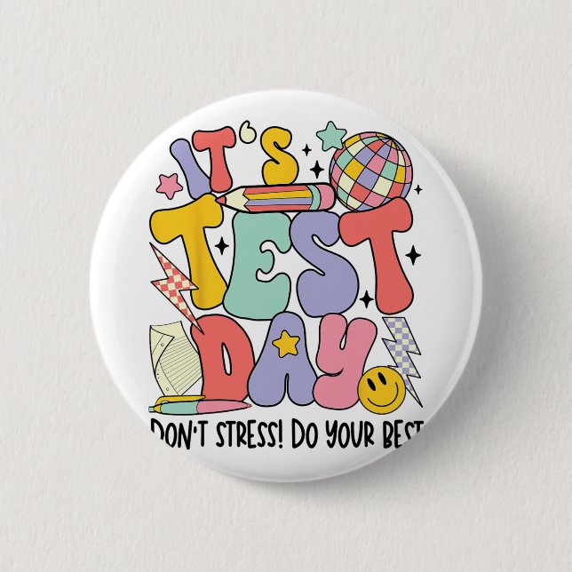 Test Day Dont Stress Do Your Best Teacher Testing  6 Cm Round Badge (Front)