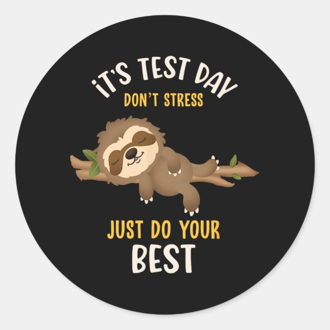 Test Day Dont Stress Funny Sloth Testing Squad Tea Classic Round Sticker (Front)