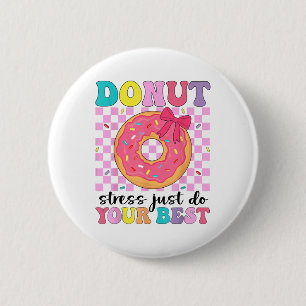 Test Day Doughnut Stress Just Do Your Best Teacher 6 Cm Round Badge