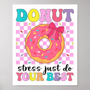 Test Day Doughnut Stress Just Do Your Best Teacher Poster