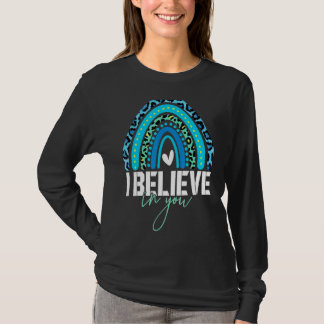 Test Day I Believe In You Rainbow Women Students T-Shirt
