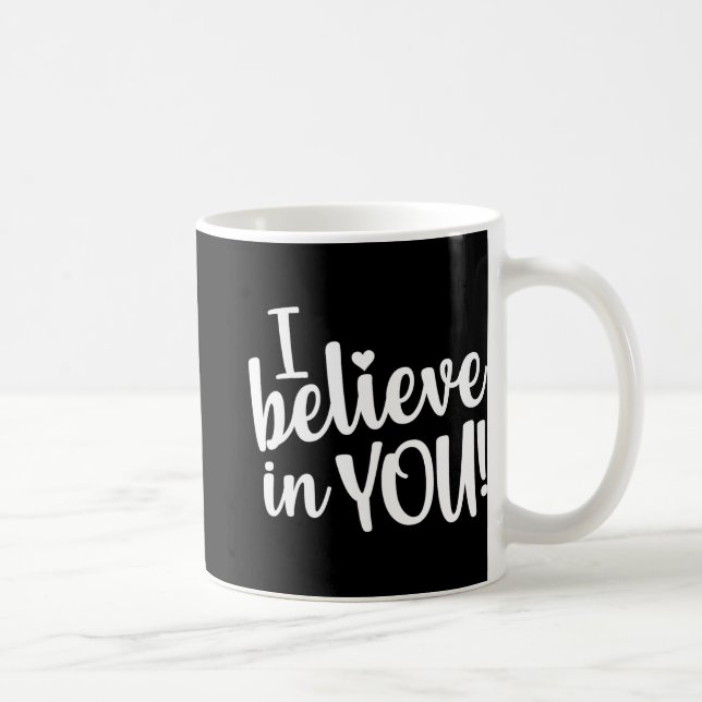 Test Day I Believe In You Testing Exam Proctor  Coffee Mug (Right)