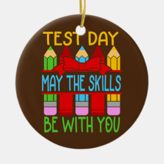 Test Day May The Skills Be With You Testing Day Ceramic Tree Decoration