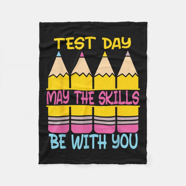 Test Day May The Skills Be With You Testing Day Te Fleece Blanket (Front)
